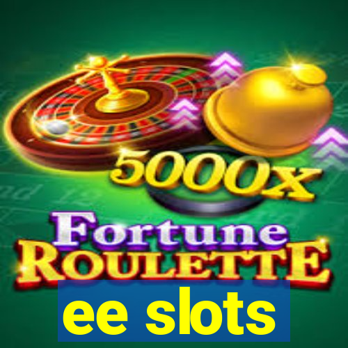 ee slots